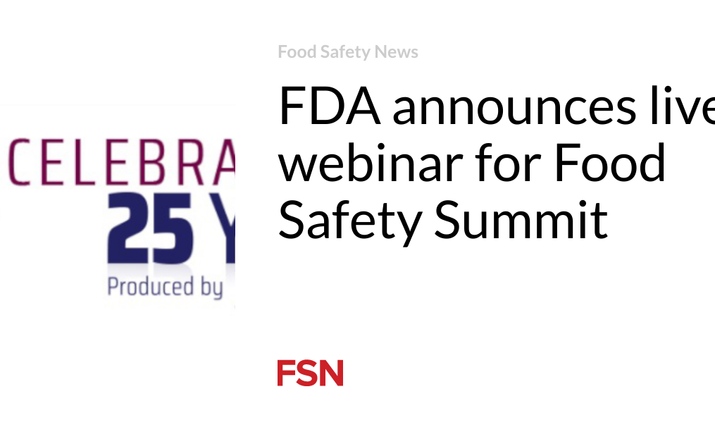 FDA announces live webinar for Food Safety Summit